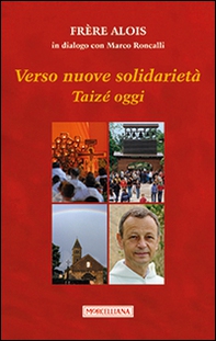 Verso nuove solidarietà. Taizé oggi - Librerie.coop
