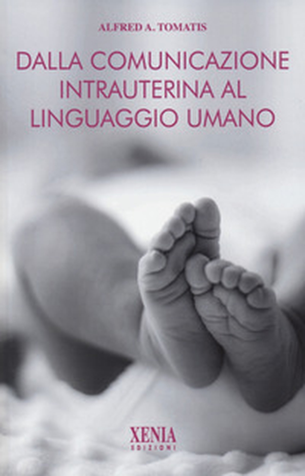 Dalla comunicazione intrauterina al linguaggio umano - Librerie.coop