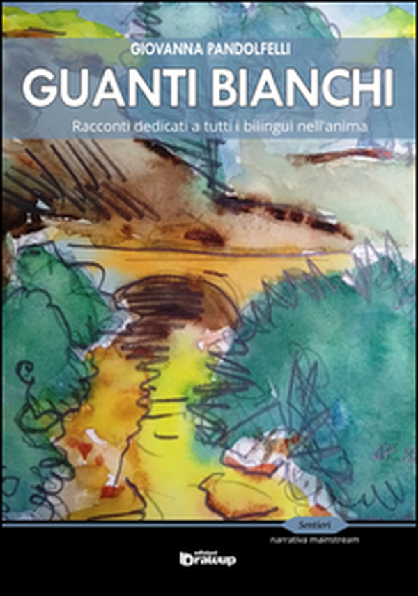 Guanti bianchi. Racconti dedicati a tutti i bilingue nell'anima - Librerie.coop Guanti bianchi. Racconti dedicati a tutti i bilingue nell'anima - Librerie.coop