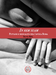 In rem suam. Puttane e sessualità nell'antica Roma - Librerie.coop