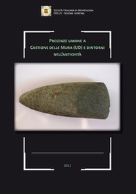 Presenze umane a Castions delle Mura (UD) e dintorni nell'antichità - Librerie.coop