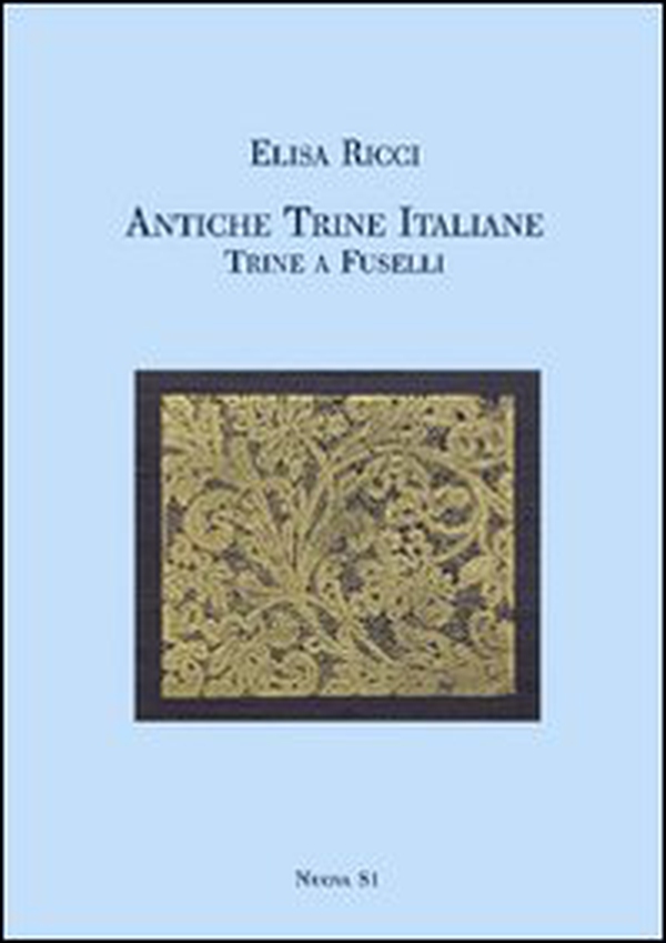 Antiche trine italiane. Trine a fuselli (rist. anast. 1911) - Librerie.coop Antiche trine italiane. Trine a fuselli (rist. anast. 1911) - Librerie.coop