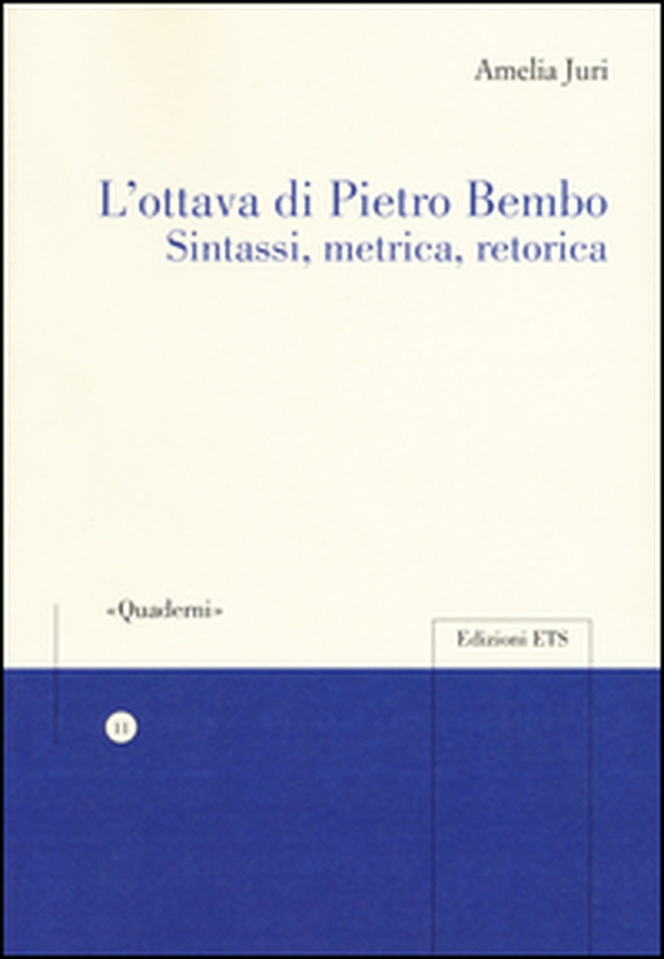 L'ottava di Pietro Bembo. Sintassi, metrica, retorica - Librerie.coop L'ottava di Pietro Bembo. Sintassi, metrica, retorica - Librerie.coop