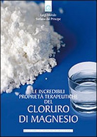Le incredibili proprietà terapeutiche del cloruro di magnesio - Librerie.coop