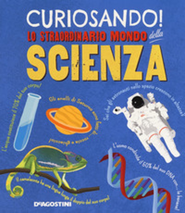 Curiosando! Lo straordinario mondo della scienza - Librerie.coop Curiosando! Lo straordinario mondo della scienza - Librerie.coop