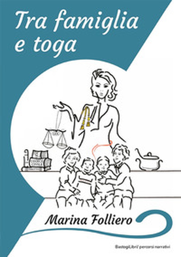 Tra famiglia e toga - Librerie.coop Tra famiglia e toga - Librerie.coop