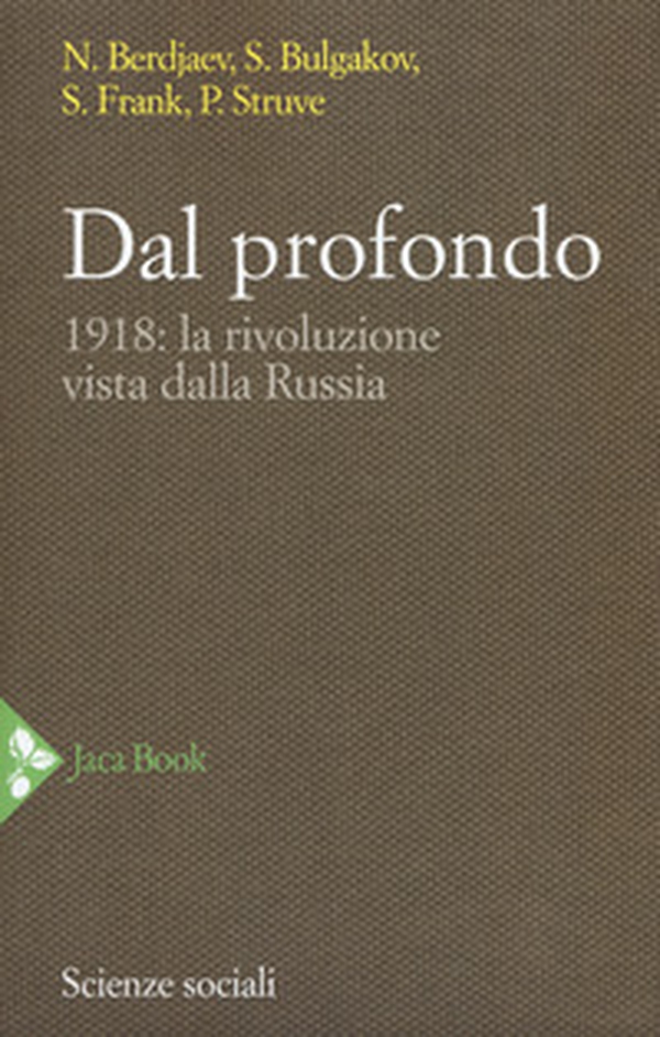 Dal profondo. 1918: la rivoluzione vista dalla Russia - Librerie.coop Dal profondo. 1918: la rivoluzione vista dalla Russia - Librerie.coop
