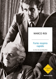 Forte respiro rapido. La mia vita con Dino Risi - Librerie.coop Forte respiro rapido. La mia vita con Dino Risi - Librerie.coop