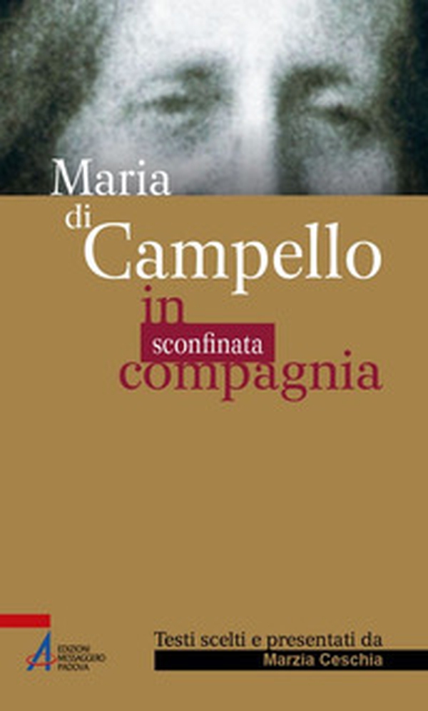 Maria di Campello. In sconfinata compagnia - Librerie.coop Maria di Campello. In sconfinata compagnia - Librerie.coop