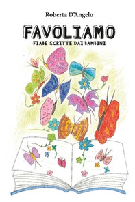 Favoliamo. Fiabe scritte dai bambini - Librerie.coop Favoliamo. Fiabe scritte dai bambini - Librerie.coop