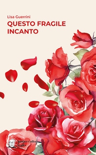 Questo fragile incanto - Librerie.coop Questo fragile incanto - Librerie.coop