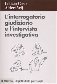 L'interrogatorio giudiziario e l'intervista investigativa. Metodi e tecniche di conduzione - Librerie.coop L'interrogatorio giudiziario e l'intervista investigativa. Metodi e tecniche di conduzione - Librerie.coop
