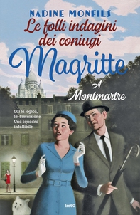 Le folli indagini dei coniugi Magritte. A Montmartre - Librerie.coop