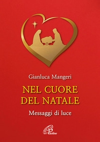 Nel cuore del Natale. Messaggi di luce - Librerie.coop