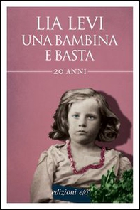 Una bambina e basta - Librerie.coop Una bambina e basta - Librerie.coop