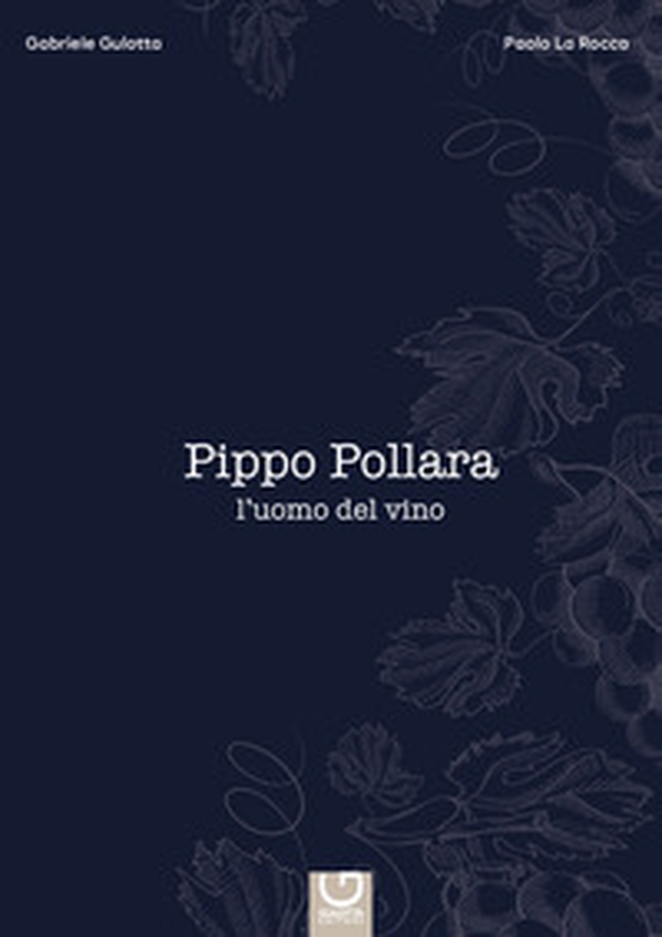 Pippo Pollara, l'uomo del vino - Librerie.coop Pippo Pollara, l'uomo del vino - Librerie.coop