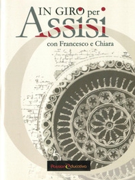 In giro per Assisi. Con Francesco e Chiara - Librerie.coop