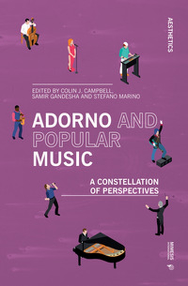 Adorno and popular music. A constellation of perspectives - Librerie.coop Adorno and popular music. A constellation of perspectives - Librerie.coop