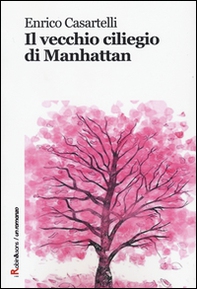 Il vecchio ciliegio di Manhattan - Librerie.coop Il vecchio ciliegio di Manhattan - Librerie.coop