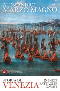 Storia di Venezia in dieci battaglie navali - Librerie.coop Storia di Venezia in dieci battaglie navali - Librerie.coop
