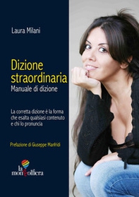 Dizione straordinaria. Manuale di dizione - Librerie.coop