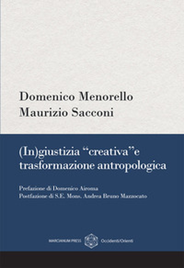 (In)giustizia «creativa» e trasformazione antropologica - Librerie.coop