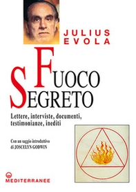 Fuoco segreto. Lettere, interviste, documenti, testimonianze, inediti - Librerie.coop