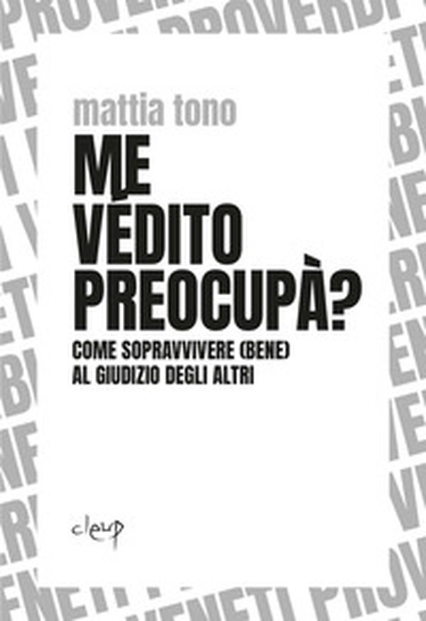 Me védito preocupà? Come sopravvivere (bene) al giudizio degli altri - Librerie.coop