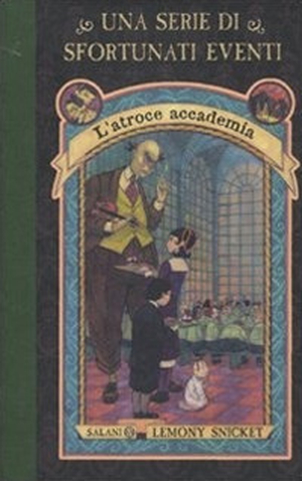 L'atroce accademia. Una serie di sfortunati eventi - Vol. 5 - Librerie.coop L'atroce accademia. Una serie di sfortunati eventi - Vol. 5 - Librerie.coop