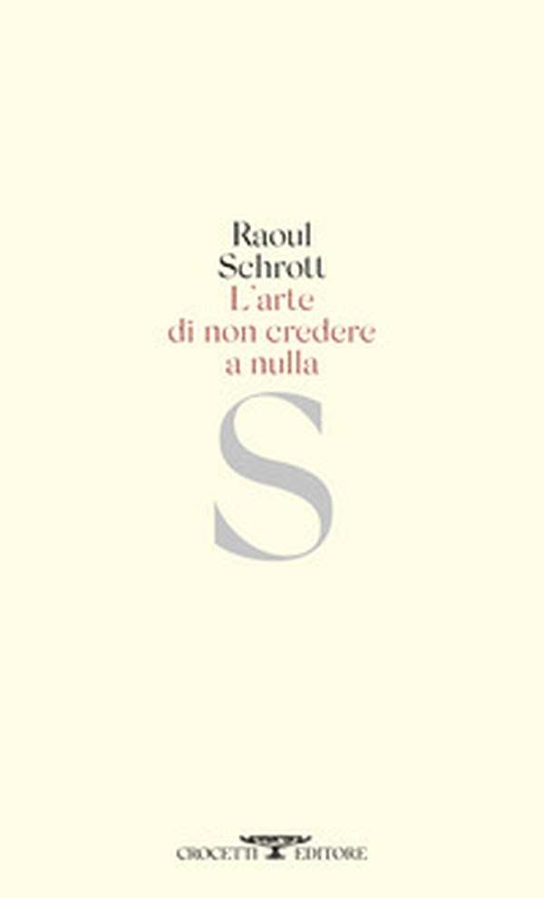 L'arte di non credere a nulla - Librerie.coop L'arte di non credere a nulla - Librerie.coop