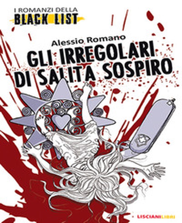 Gli irregolari di Salita Sospiro. I romanzi della black list - Librerie.coop Gli irregolari di Salita Sospiro. I romanzi della black list - Librerie.coop