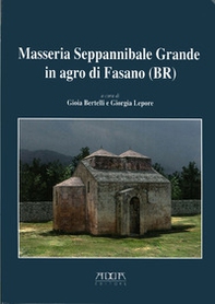 Masseria Seppannibale Grande in Agro di Fasano (Br). Indagini in un sito rurale (aa. 2003-2006) - Librerie.coop