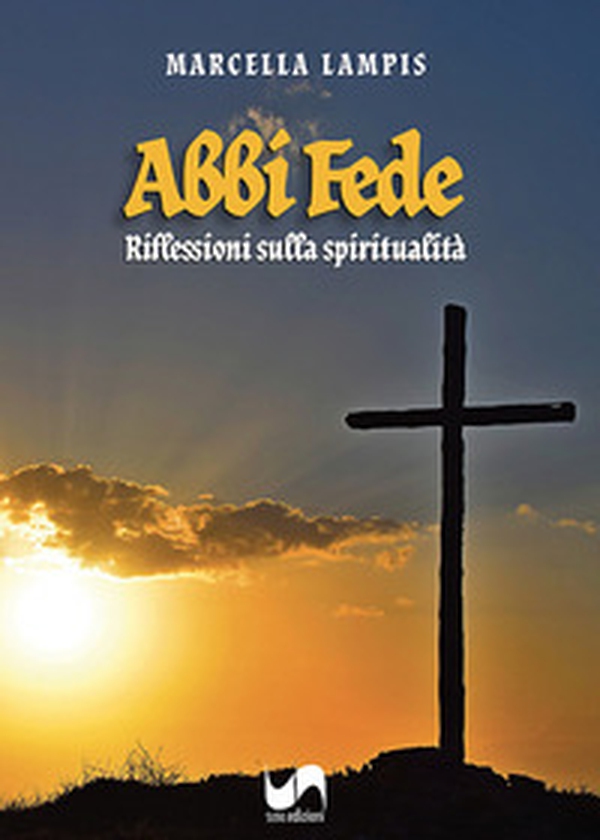 Abbi fede. Riflessioni sulla spiritualità - Librerie.coop Abbi fede. Riflessioni sulla spiritualità - Librerie.coop