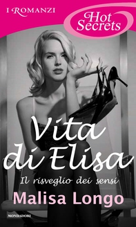 Vita di Elisa (Romanzi Hot Secrets) - Librerie.coop Vita di Elisa (Romanzi Hot Secrets) - Librerie.coop