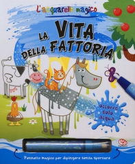 La vita della fattoria. L'acquarello magico - Librerie.coop