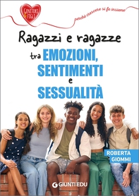 Ragazzi e ragazze tra emozioni, sentimenti e sessualità - Librerie.coop