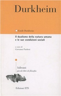Il dualismo della natura umana e le sue condizioni sociali - Librerie.coop