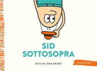 Sid sottosopra - Librerie.coop Sid sottosopra - Librerie.coop