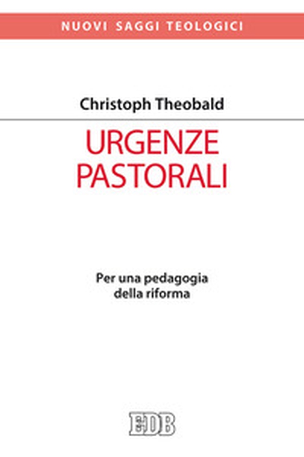 Urgenze pastorali. Per una pedagogia della riforma - Librerie.coop Urgenze pastorali. Per una pedagogia della riforma - Librerie.coop