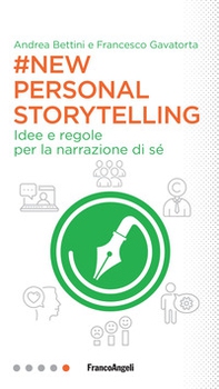 New personal storytelling. Idee e regole per la narrazione di sé - Librerie.coop