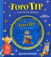 Topo Tip non fa la nanna - Librerie.coop Topo Tip non fa la nanna - Librerie.coop
