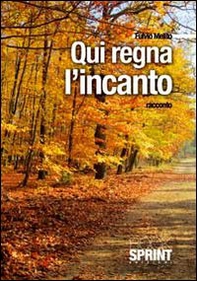 Qui regna l'incanto - Librerie.coop