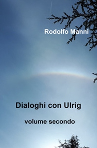 Dialoghi con Ulrig - Vol. 2 - Librerie.coop