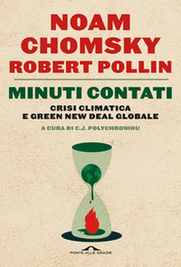Minuti contati. Crisi climatica e Green New Deal globale - Librerie.coop Minuti contati. Crisi climatica e Green New Deal globale - Librerie.coop