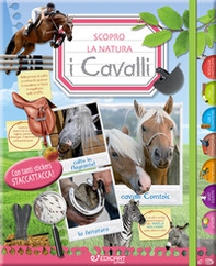 I cavalli. Scopro la natura. Con adesivi - Librerie.coop I cavalli. Scopro la natura. Con adesivi - Librerie.coop