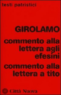 Commento alla Lettera agli Efesini-Commento alla Lettera a Tito - Librerie.coop