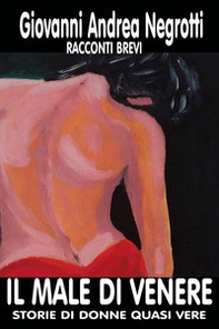 Il male di Venere. Storie di donne quasi vere - Librerie.coop