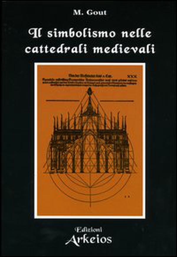 Il simbolismo nelle cattedrali medievali - Librerie.coop Il simbolismo nelle cattedrali medievali - Librerie.coop