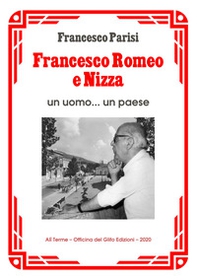 Francesco Romeo e Nizza. Un uomo... un paese - Librerie.coop