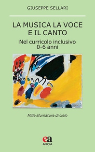 La musica la voce e il canto. Nel curriculo inclusivo 0-6 anni - Librerie.coop La musica la voce e il canto. Nel curriculo inclusivo 0-6 anni - Librerie.coop